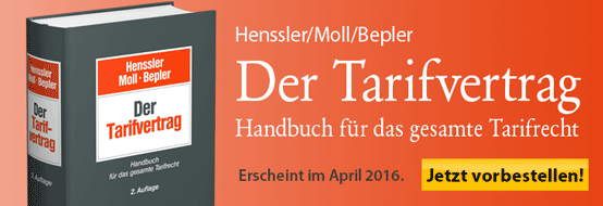 Henssler/Moll/Bepler, Der Tarifvertrag. 2. Auflage 2016. Hier bestellen!